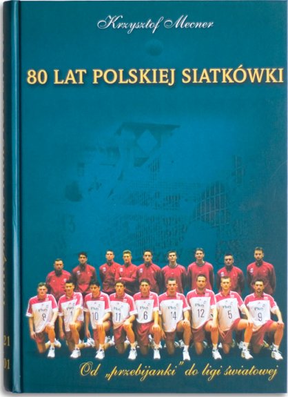 Książka pt.: 80 lat polskiej siatkówki