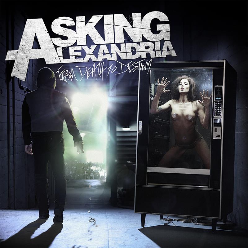 asking alexandria From Death to Destiny 