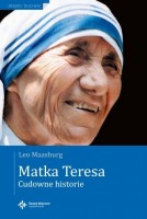 Matka Teresa. Cudowne historie
