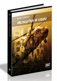 Mark Bowden - HELIKOPTER W OGNIU