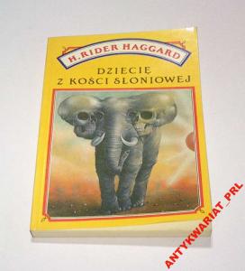 |DZIECIĘ Z KOŚCI SŁONIOWEJ| Haggard