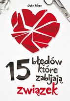 15 błędów które zabijają związek    
