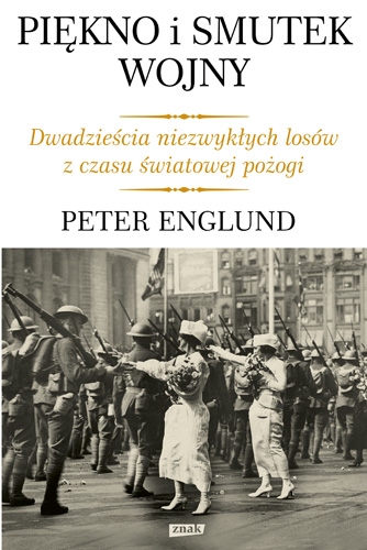 Peter Englund - Piękno i smutek wojny. 