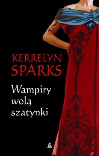 Wampiry wolą szatynki - Kerrelyn Sparks