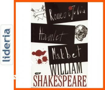 Hamlet, Makbet, Romeo i Julia William Shakespeare