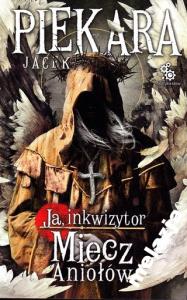 JA INKWIZYTOR  MIECZ ANIOŁÓW Jacek Piekara