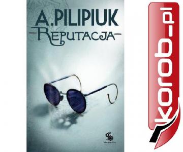 Reputacja [Andrzej Pilipiuk] 