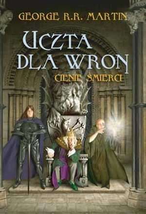 George R. R. Martin - Uczta dla wron