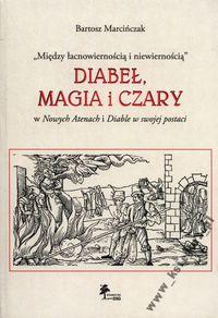 Diabeł, magia i czary w Nowych Atenach Marcińczak