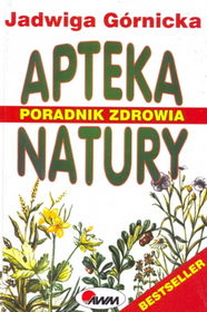 Apteka natury. Poradnik zdrowia      