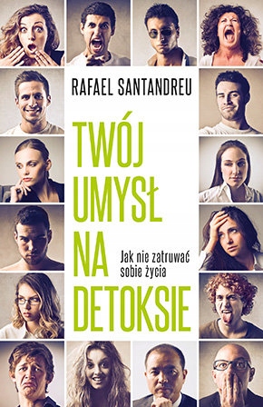 Twój umysł na detoksie Rafael Santandreu