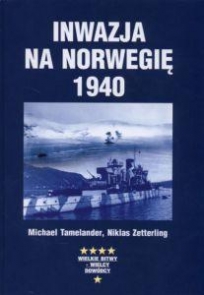 Tamelander Michael, Zetterling Niklas - Inwazja na Norwegię 1940