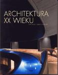 Architektura XX wieku - Peter Gössel, Gabriele Leuthäuser