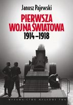Janusz Pajewski Pierwsza Wojna Światowa 1914-1918