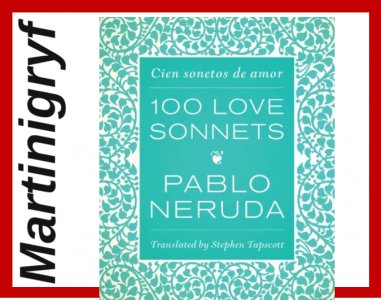 Pablo Neruda One Hundred Love Sonnets Cien sonetos
