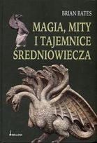 Magia, Mity i Tajemnice Średniowiecza     