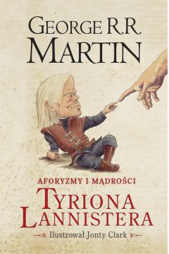 Aforyzmy i mądrości Tyriona Lannistera - George R. R. Martin