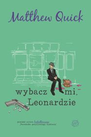 ,,Wybacz mi, Leonardzie'' Matthew Quick