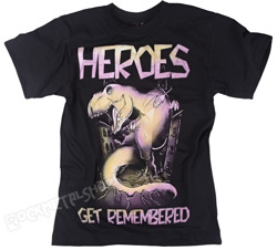 Koszulka Heroes Get Remembered 
