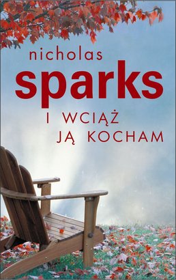 Nicholas Sparks - I wciąż Ją Kocham