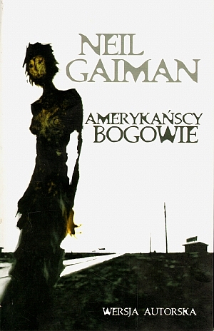 Neil Gaiman. Amerykańscy bogowie. Wersja autorska.