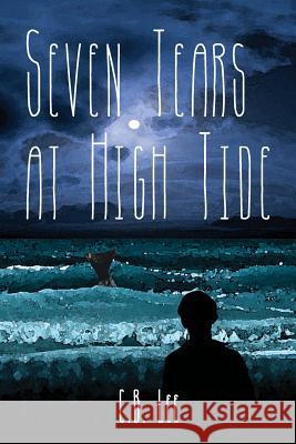 Seven Tears at High Tide
