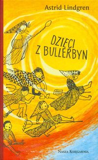 Astrid Lindgren - Dzieci z Bullerbyn - wydanie kolekcjonerskie  wydawnictwa Nasza Księgarnia z 2008 roku. Oprawa twarda