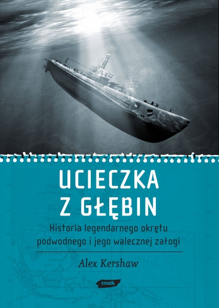 Alex Kershaw - Ucieczka z głębin.