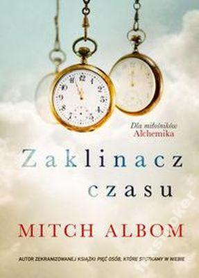 Książka: Mitch Albom- Zaklinacz czasu