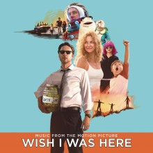 Wish I Was Here - Soundtrack CD 