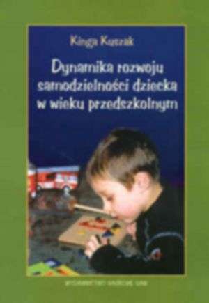 Dynamika rozwoju samodzielności dziecka w wieku przedszkolnym- Kinga Kuszak