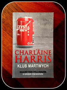 Charlaine Harris  - KLUB MARTWYCH - 14 zł.