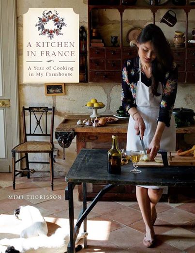 A Kitchen in France: A Year of Cooking in My Farmhouse [Hardcover]