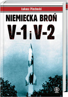  Łukasz Piechocki Niemiecka broń V-1 i V-2 