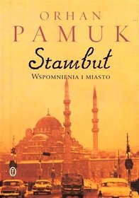 Orhan Pamuk - Stambuł. Wspomnienia i miasto (okładka twarda)