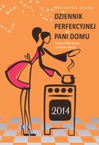 Dziennik perfekcyjnej pani domu 2014    