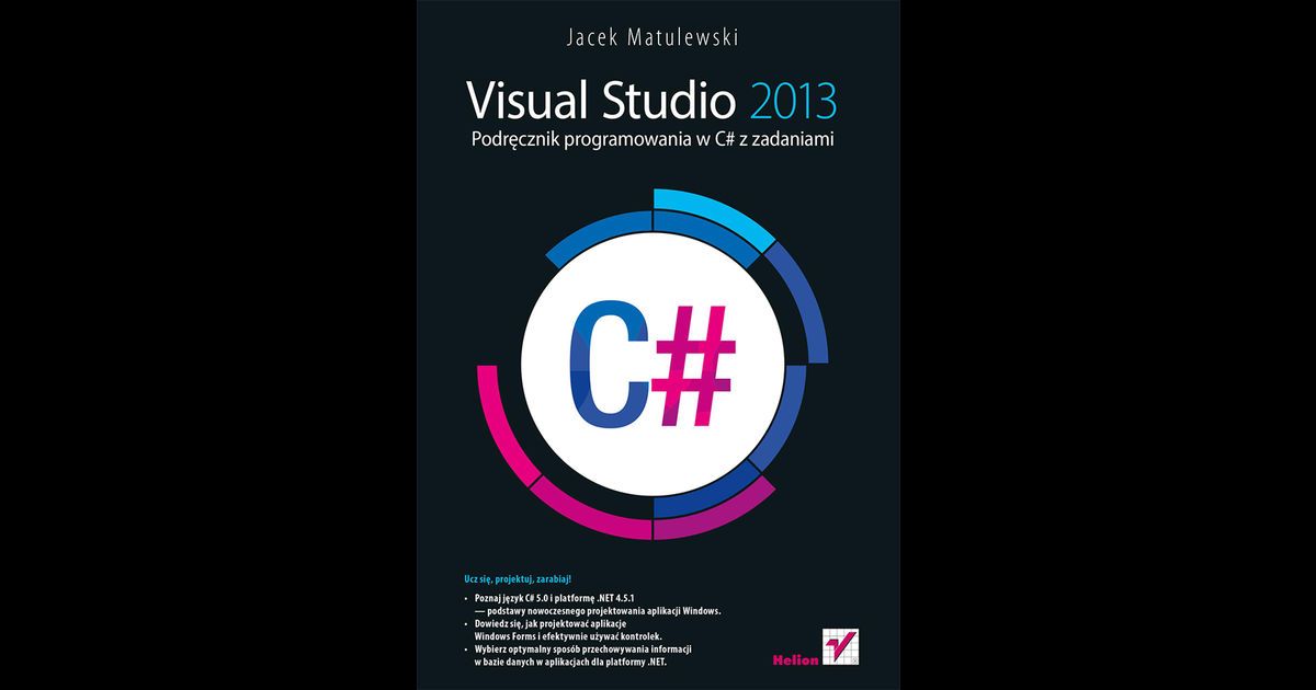isual Studio 2013. Podręcznik programowania w C# z zadaniami -- tekst pochodzi ze strony http://helion.pl/?utm_source=cb&utm_medium=paste&utm_campaign=cb1