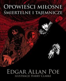 Opowieści miłosne, śmiertelne i tajemnicze - Edgar Allan Poe