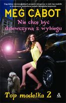 Nie chcę być dziewczyną z wybiegu. Top modelka 2