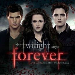 The Twilight Saga Forever: Love Songs From The Twilight Saga