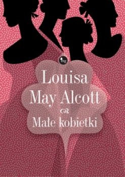 Małe Kobietki - May Louisa Alcott