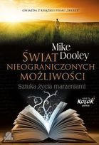 Świat nieograniczonych możliwości. Sztuka życia marzeniami     
