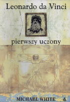 Leonardo da Vinci - Pierwszy Uczony     
