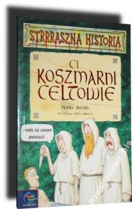 CI KOSZMARNI CELTOWIE  Deary STRRRASZNA HISTORIA