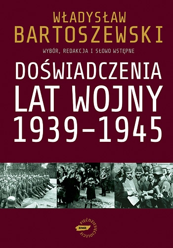 Władysław Bartoszewski - Doświadczenia lat wojny 1939-1945
