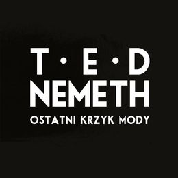 Ted Nemeth - Ostatni krzyk mody