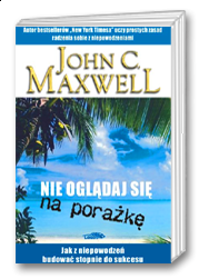 Maxwell J., Nie oglądaj się na porażkę