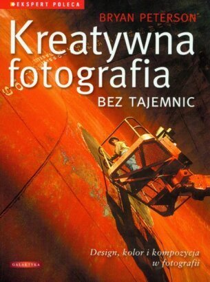 Kreatywna fotografia bez tajemnic