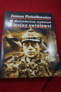 PIEKAŁKIEWICZ - KALENDARIUM WYDARZEŃ I WOJNY ŚWIATOWEJ