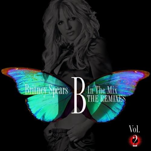 Britney Spears - B In The Mix, The Remixes Vol. 2